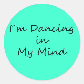 Sticker Rond Je danse dans mon esprit