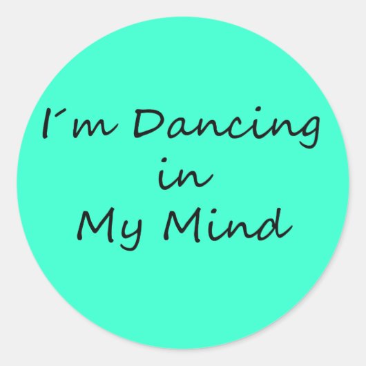 Sticker Rond Je danse dans mon esprit (Devant)