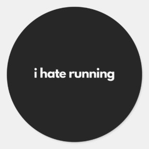 Sticker Rond Je déteste courir drôle Gymnase Pompe Couverture F