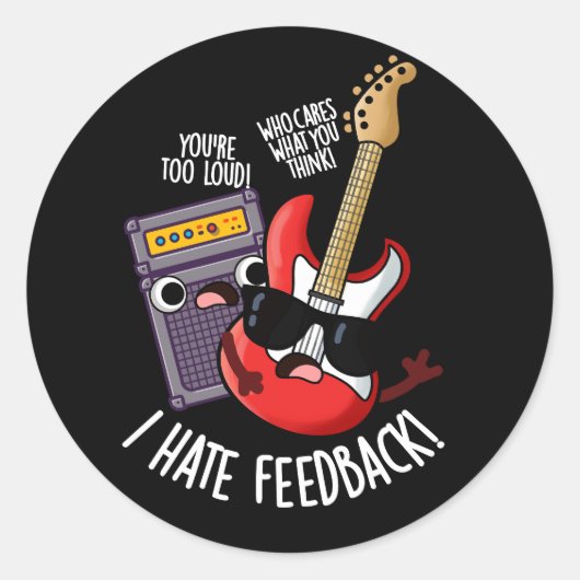 Sticker Rond Je déteste le feedback Drôle de pun de guitare fon (Devant)