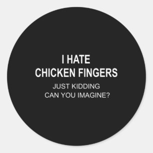 Sticker Rond Je déteste les doigts de poulet, je plaisante, pou