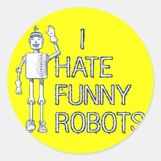 Sticker Rond Je Déteste Les Robots Drôle