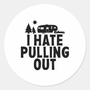 Sticker Rond Je déteste sortir la caravane de camping 5ème roue