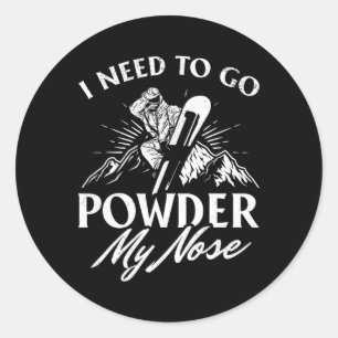Sticker Rond Je Dois Aller En Poudre Mon Nez I Sports D'Hiver S