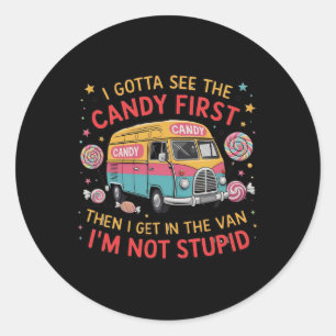Sticker Rond Je Dois D'Abord Voir Le Bonbon, Puis Je Vais Dans