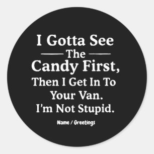 Sticker Rond Je dois voir le bonbon d'abord puis je monte dans 