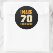 Sticker Rond Je fais 70 Look Good 70th Birthday Gift (Sac)