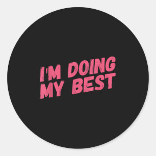 Sticker Rond Je Fais De Mon Mieux