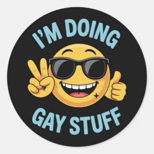 Sticker Rond Je fais Gay Stuff Mème Drôle LGBTQ Pride