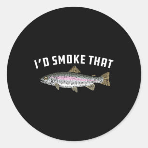 Sticker Rond Je fumerais cette truite arc-en-ciel