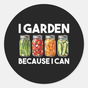 Sticker Rond Je jardine parce que je peux drôle de jardinage mi