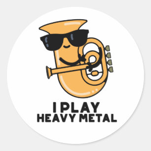 Sticker Rond Je Joue Lourd Metal Funny Tuba Pun