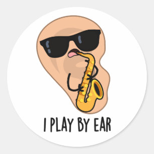 Sticker Rond Je Joue Par Ear Funny Saxophone Pun