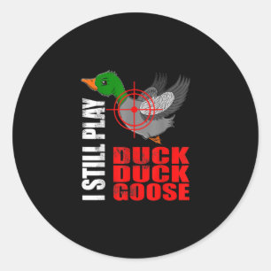 Sticker Rond Je Joue Toujours Canard Canard Oie Drôle Chasse Ca