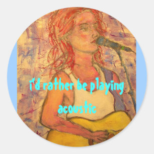 Sticker Rond je jouerais plutôt la fille acoustique