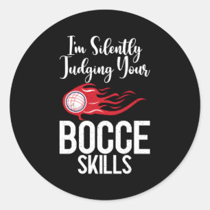 Sticker Rond Je Juge Silencieusement Votre Bocce Ss Bocce Ball