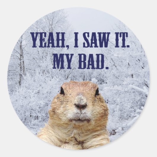 Sticker Rond Je L'Ai Vu Jour De La Marmotte (Devant)