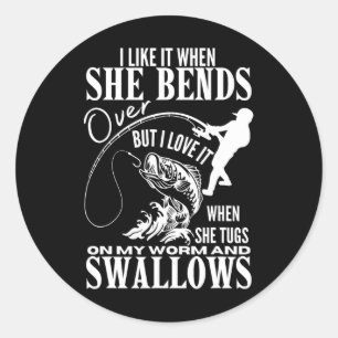 Sticker Rond Je L'Aime Quand Elle Se Bend Sur Pêche Papa Fa Drô