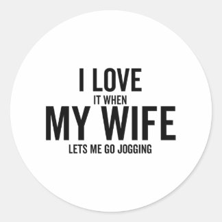 Sticker Rond Je L'Aime Quand Ma Femme Me Laisse Jonger