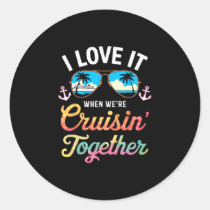 Sticker Rond Je l'aime quand on fait une croisière ensemble T-s