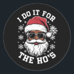 Sticker Rond Je Le Fais Pour Hos Christmas African Père Noël<br><div class="desc">Je Le Fais Pour La Hos Christmas African American Père Noël</div>