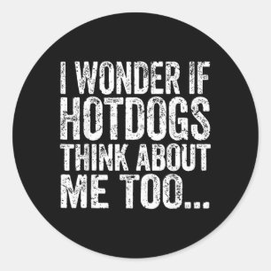 Sticker Rond Je me demande si les hot-dogs pensent à soutenir l