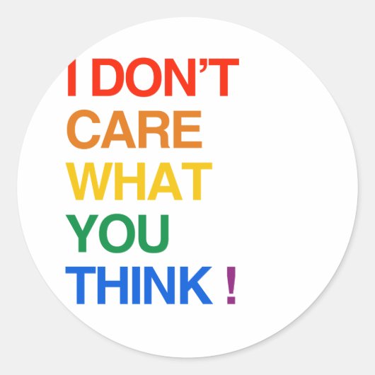 STICKER ROND JE ME FICHE DE CE QUE VOUS PENSEZ (Devant)