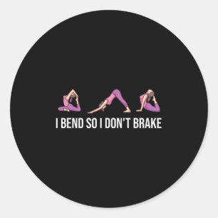 Sticker Rond Je me plie afin de ne pas freiner le Yoga drôle di