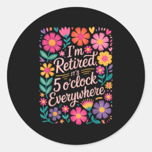 Sticker Rond Je Me Suis Retraité De Ses 5 Oclock Partout Boho F