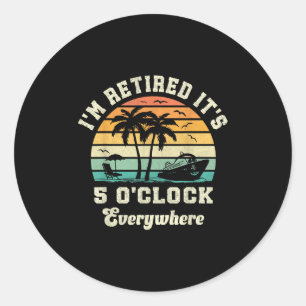 Sticker Rond Je Me Suis Retraité De Ses 5 Oclock Partout Drôle