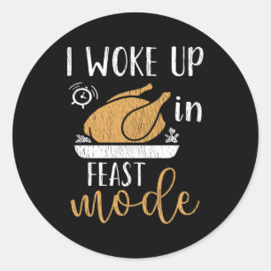 Sticker Rond Je me suis réveillé en mode festin Drôle de matin