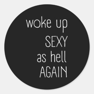 Sticker Rond Je Me Suis Réveillé Y Comme L'Enfer De Nouveau Che
