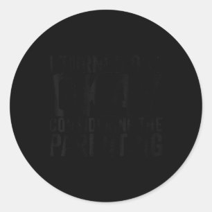Sticker Rond Je Me Suis Révélé Bien Compte Tenu De L'Amusement
