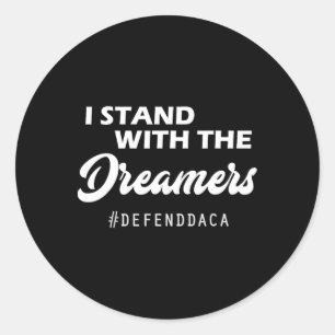 Sticker Rond Je me tiens avec les rêveurs de la Daca anti-Trump