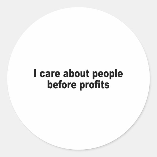 Sticker Rond Je m'intéresse aux gens avant les profits (Devant)