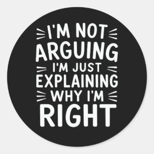 Sticker Rond Je n'affirme pas que j'explique juste pourquoi j'a