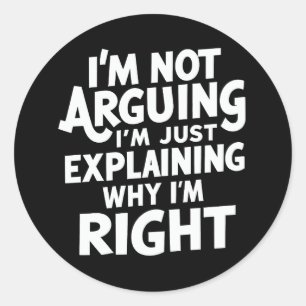 Sticker Rond Je n'affirme pas que j'explique juste pourquoi j'a