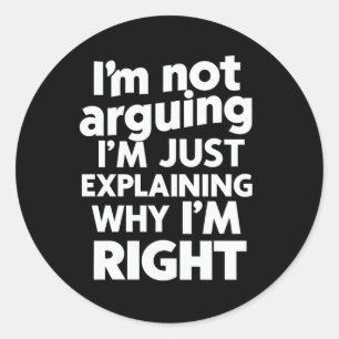 Sticker Rond Je n'affirme pas que j'explique juste pourquoi j'a