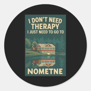 Sticker Rond Je n'ai pas besoin de thérapie, je dois juste alle