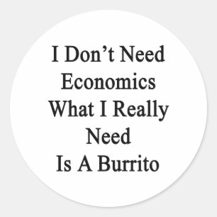 Sticker Rond Je n'ai pas besoin d'économie Ce dont j'ai vraimen