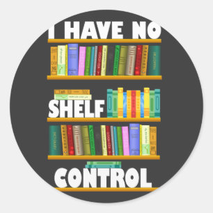 Sticker Rond je n'ai pas de contrôle d'étagère, lecture amant T
