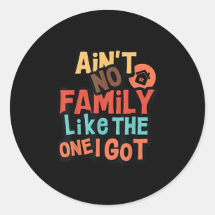 Sticker Rond Je N'Ai Pas De Famille Comme Celle Que J'Ai Retrou