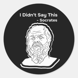 Sticker Rond Je n'ai pas dit cette tête de Socrate
