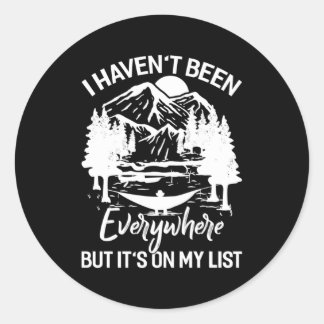 Sticker Rond Je N'Ai Pas Été Partout, Mais C'Est Sur Ma Liste