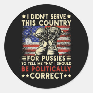 Sticker Rond Je N'Ai Pas Servi Ce Pays Ancien Jour Usa Drapeau