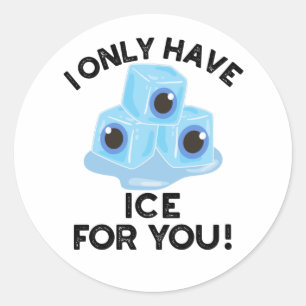 Sticker Rond Je N'Ai Que De La Glace Pour Vous Drôle Jeu D'Oeil