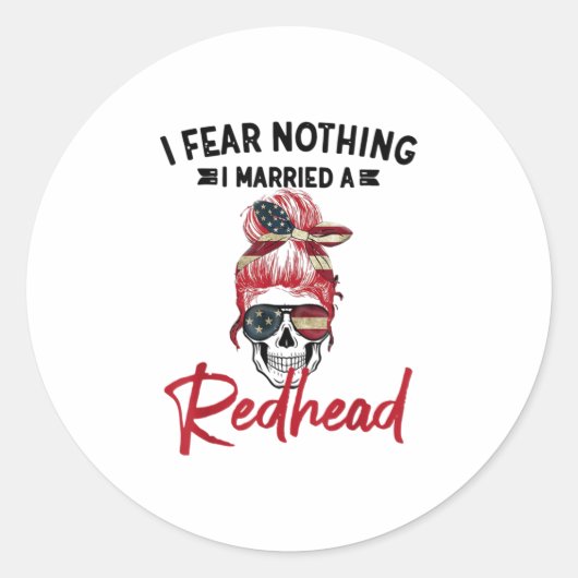 Sticker Rond Je N'Ai Rien À Craindre, J'Ai Épousé Un Funn À Têt (Devant)
