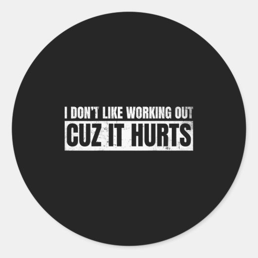 Sticker Rond Je n'aime pas faire de l'exercice parce que ça fai (Devant)