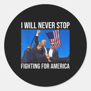 Sticker Rond Je N'Arrêterai Jamais De Combattre Pour L'Amérique