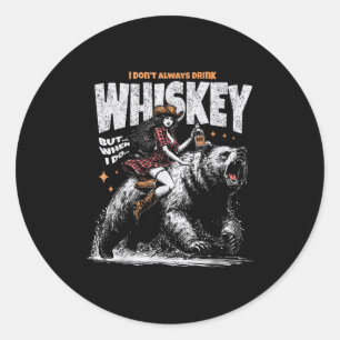 Sticker Rond Je ne bois pas toujours de Whiskey mais quand je f